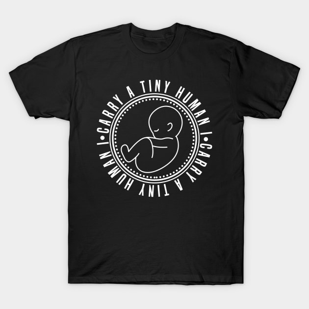 I carry a tiny human pregnant women gift T-Shirt by Caskara